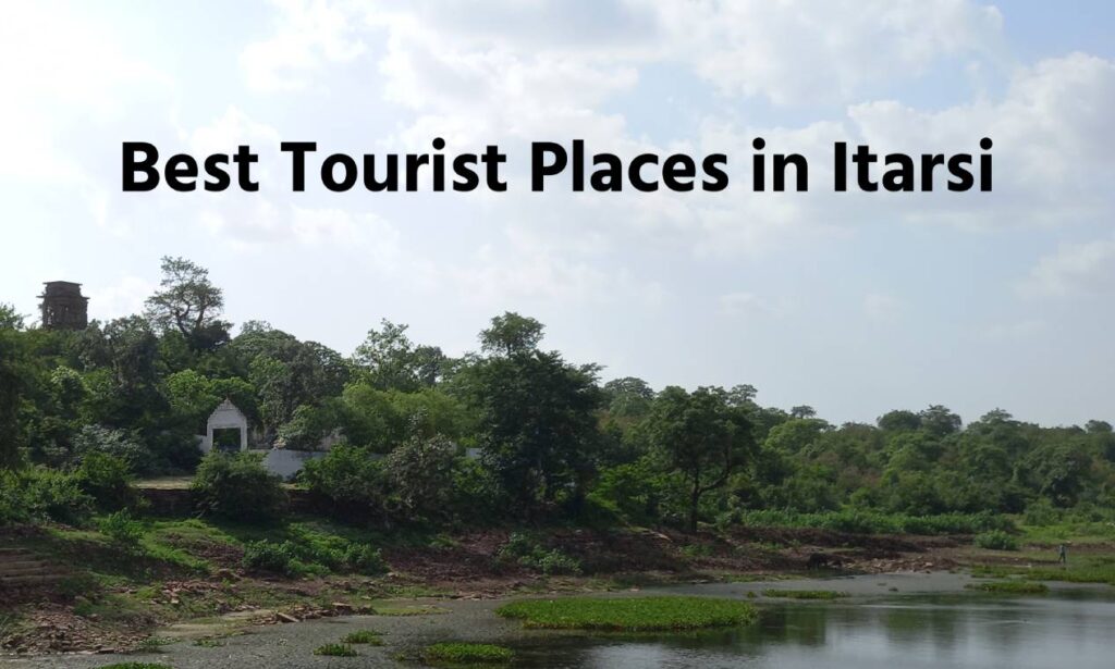 Best Tourist Places in Itarsi 