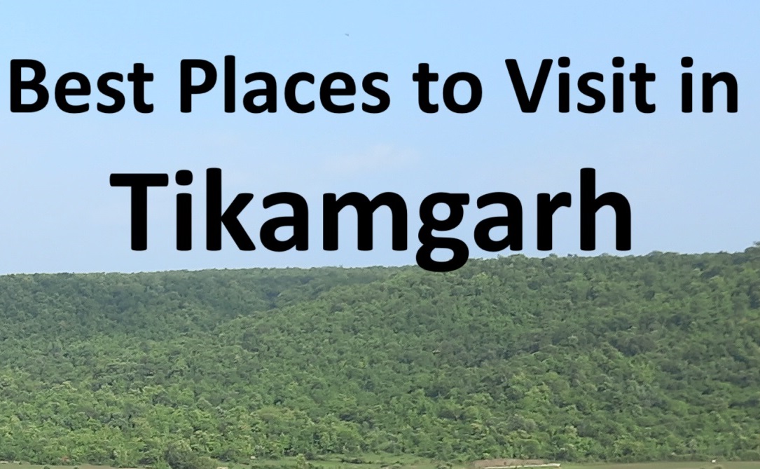 Best Places to Visit in Tikamgarh
