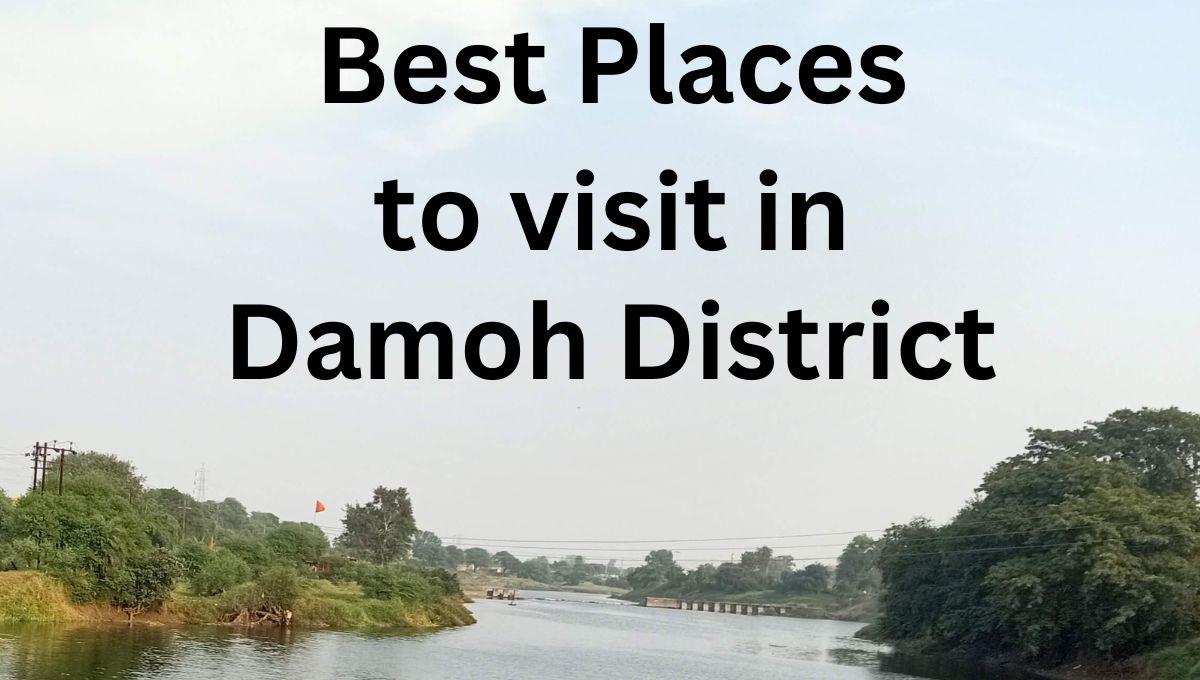 Places to Visit in Damoh, Madhya Pradesh