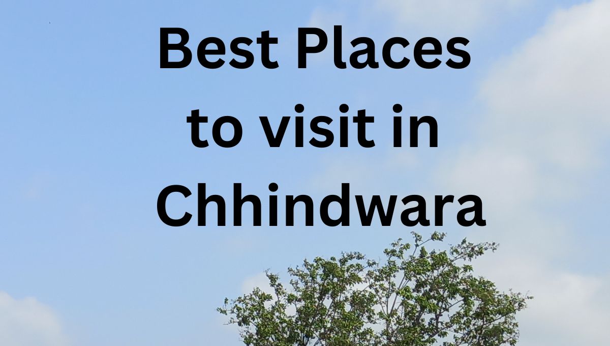 Best Places to Visit in Chhindwara