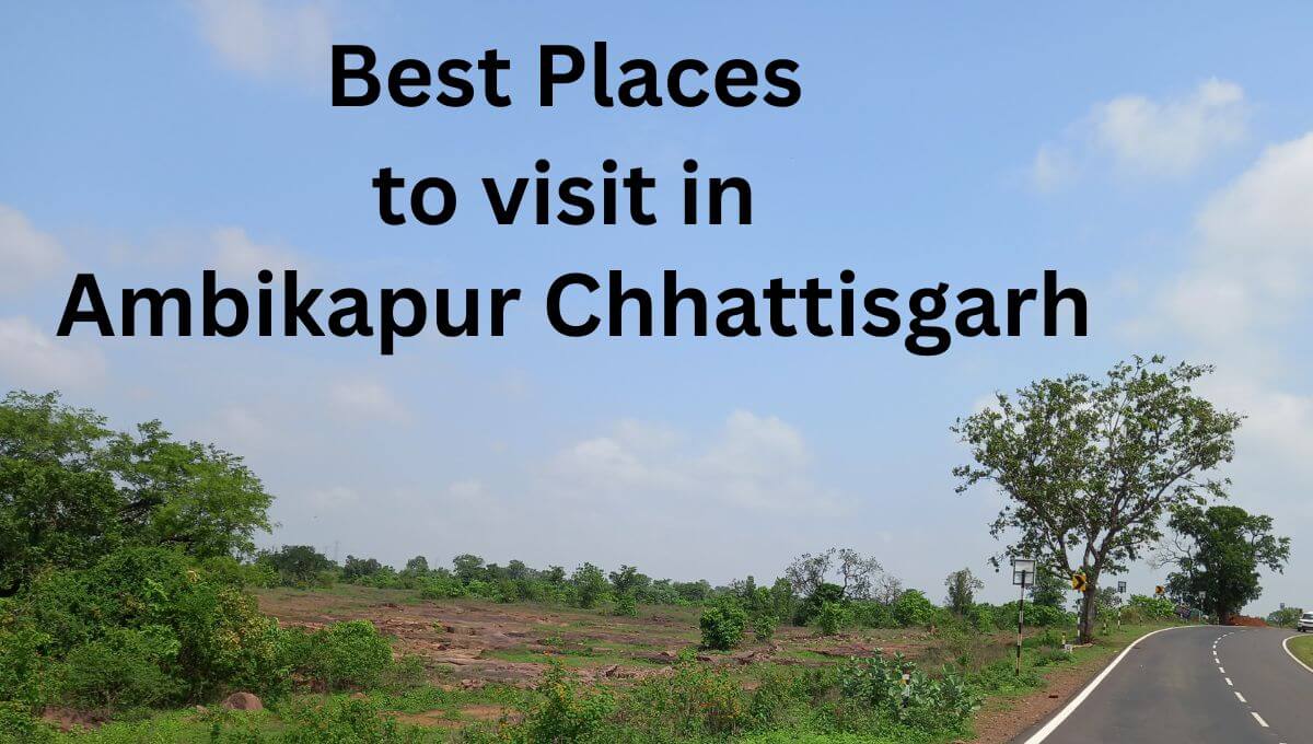 Best Places to Visit in Surguja
