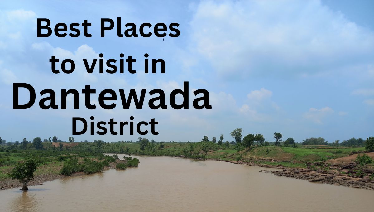 Best Places to Visit in Dantewada Chhattisgarh