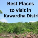 Best Places to Visit in Kawardha Chhattisgarh