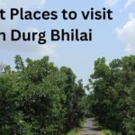Best Places to Visit in Durg Chhattisgarh
