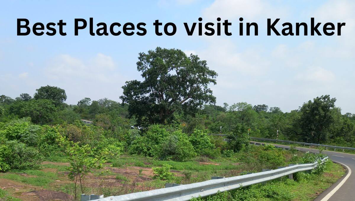 Best Places to Visit in Kanker