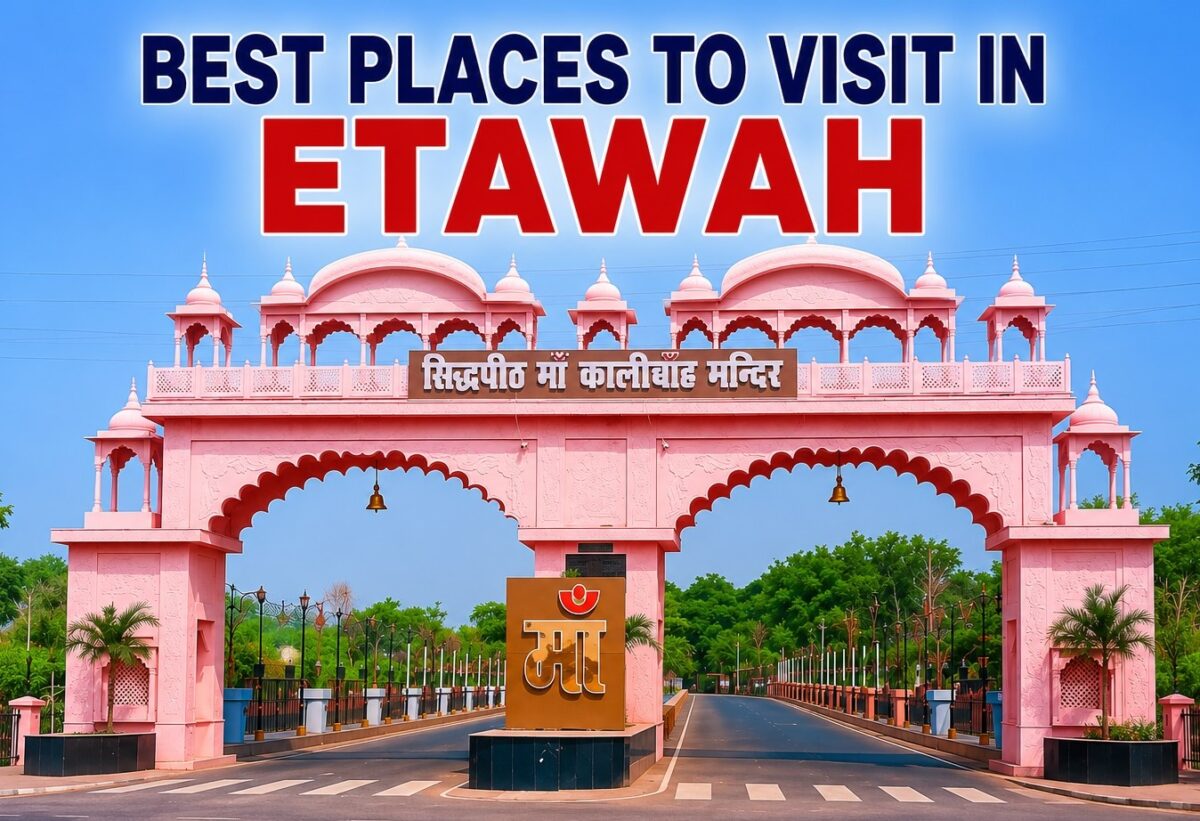 Best Places to Visit in Etawah