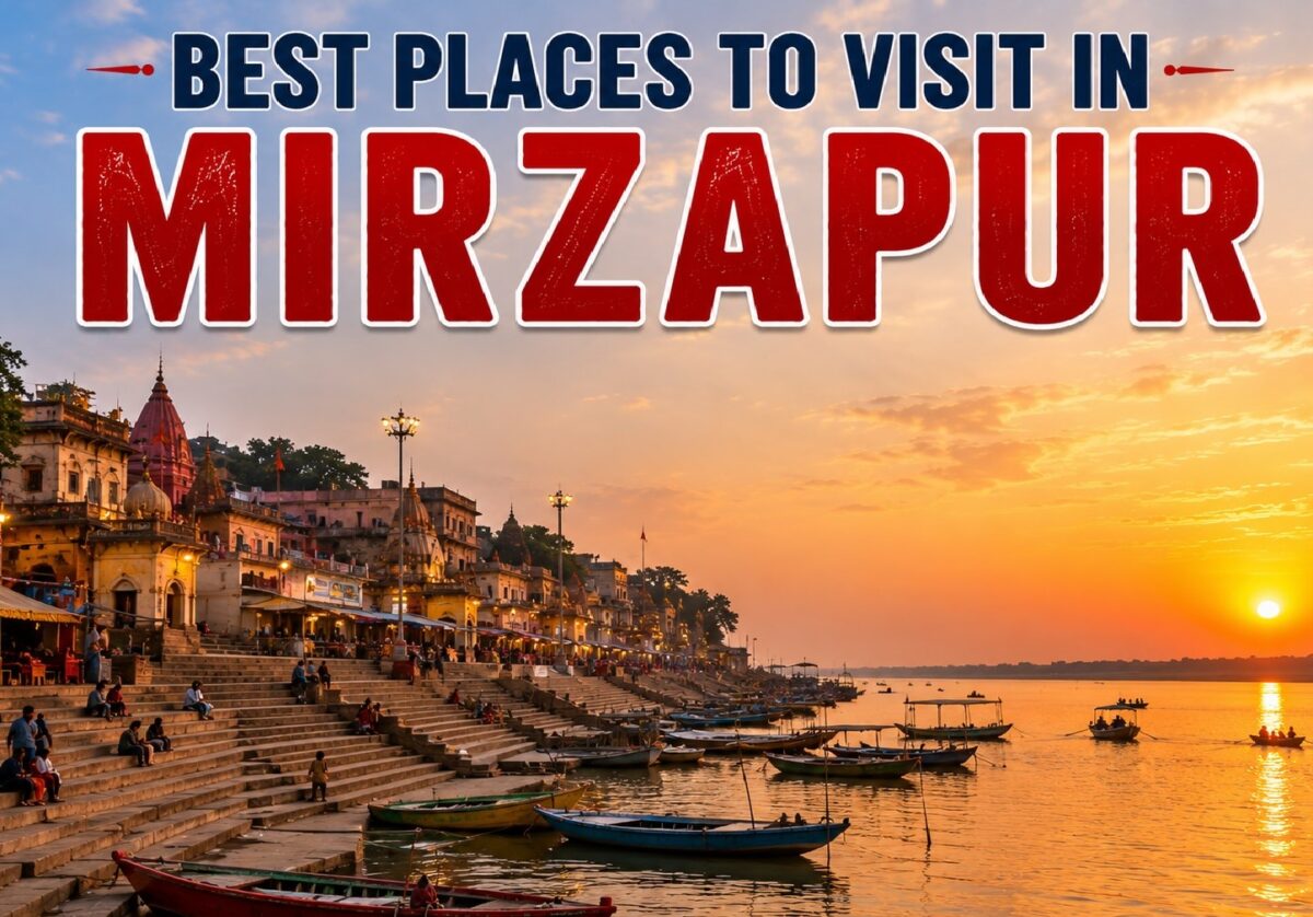 Best Places to Visit in Mirzapur
