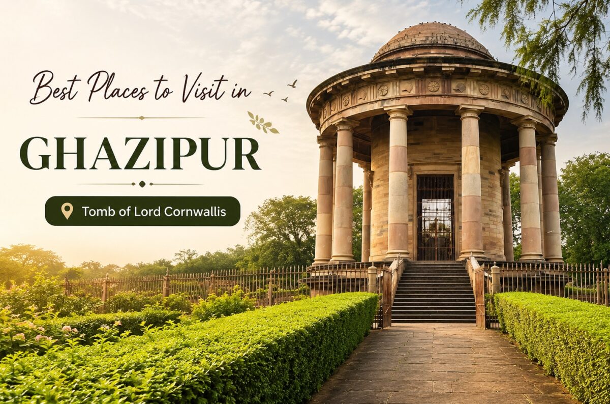 Best Places to Visit in Ghazipur