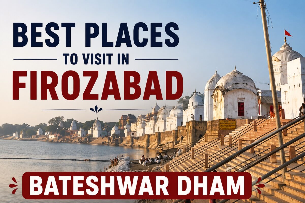 Best Places to Visit in Firozabad